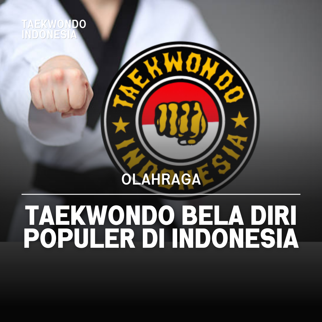 Kejuaraan Dunia Taekwondo: Puncak Prestasi dalam Seni Bela Diri YONIF 403 TAEKWONDO INDONESIA
