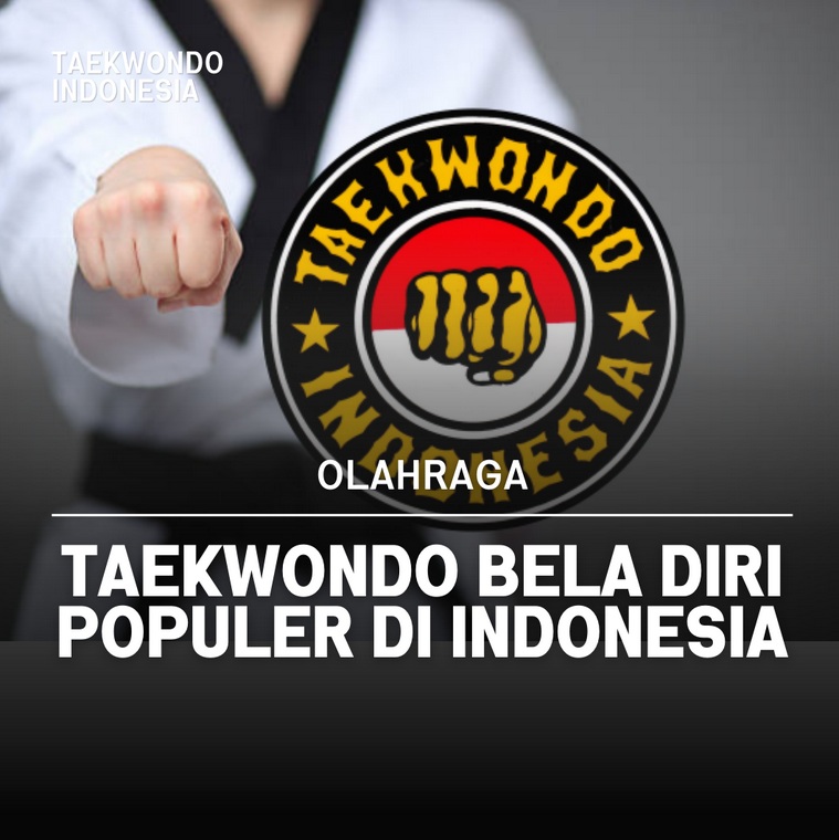 Taekwondo bela diri populer di Indonesia YONIF 403 TAEKWONDO INDONESIA